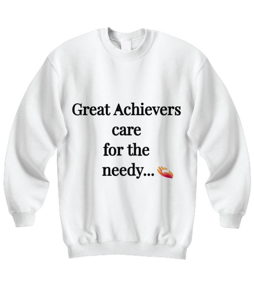 Sweatshirts, Great Achievers, Care, Needy, Shirts