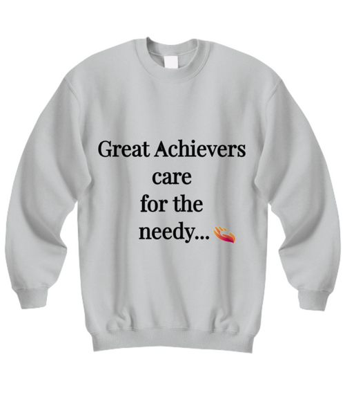 Sweatshirts, Great Achievers, Care, Needy, Shirts